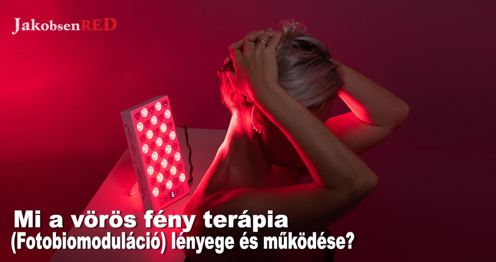 Mi a vörös fény terápia (Fotobiomoduláció) lényege és működése?